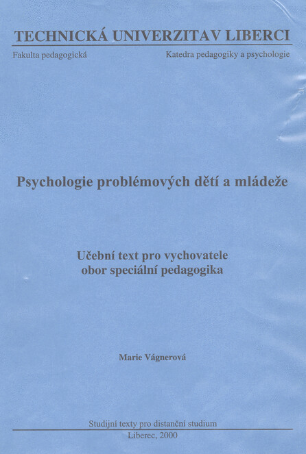 Psychologie problémových dětí a mládeže : učební text pro vychovatele obor speciální pedagogika