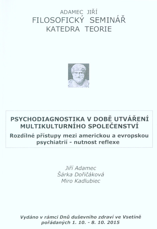 Psychodiagnostika v době utváření multikulturního společenství : rozdílné přístupy mezi americkou a evropskou psychiatrií - nutnost reflexe