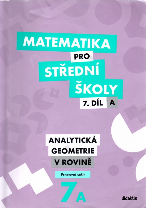 Matematika pro SŠ 7.díl A - Pracovní sešit