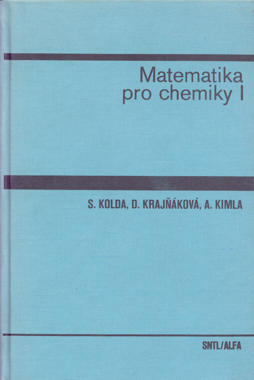 Matematika pro chemiky: celostátní vysokoškolská učebnice pro vysoké školy chemickotechnologické a pro textilní a technologické fak. vys. škol techn