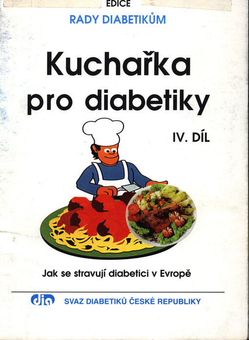 Kuchařka pro diabetiky.IV. díl,Jak se stravují diabetici v Evropě