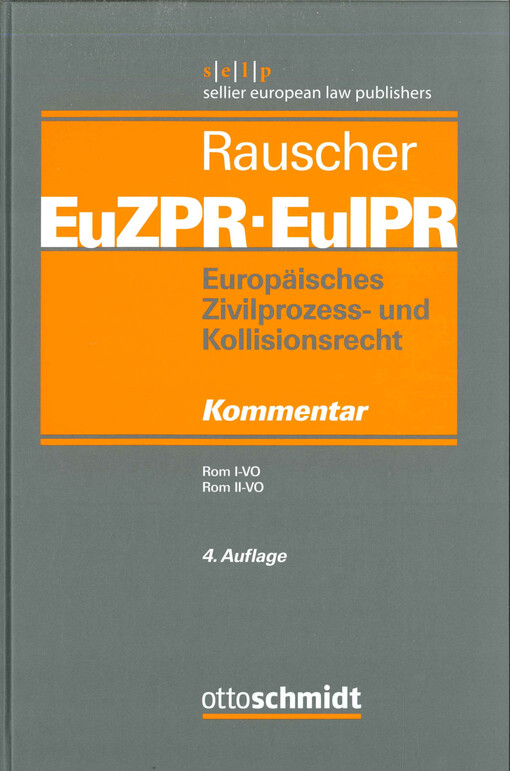 Europäisches Zivilprozess- und Kollisionsrecht EuZPR/EuIPR : Kommentar. Band III, Rom I-VO, Rom II-VO