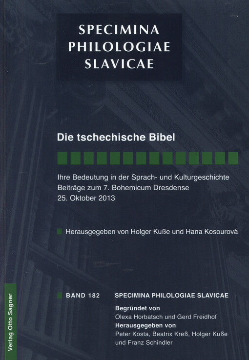 Die tschechische Bibel : ihre Bedeutung in der Sprach- und Kulturgeschichte ; Beiträge zum 7. Bohemicum Dresdense, 25. Oktober 2013