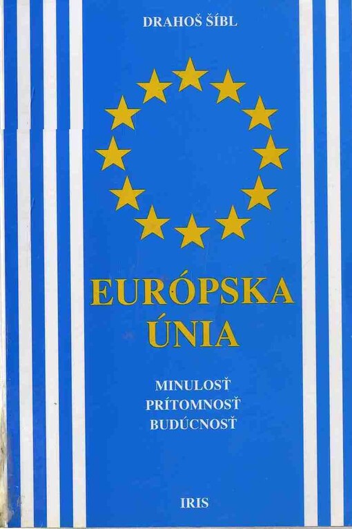 Európska únia : minulost - prítomnosť - budúcnosť
