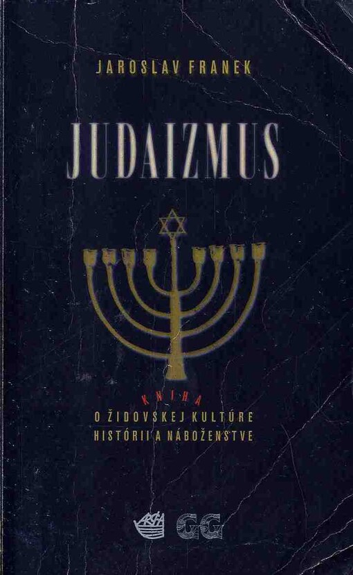 Judaizmus :kniha o židovskej kultúre, histórii a náboženstve