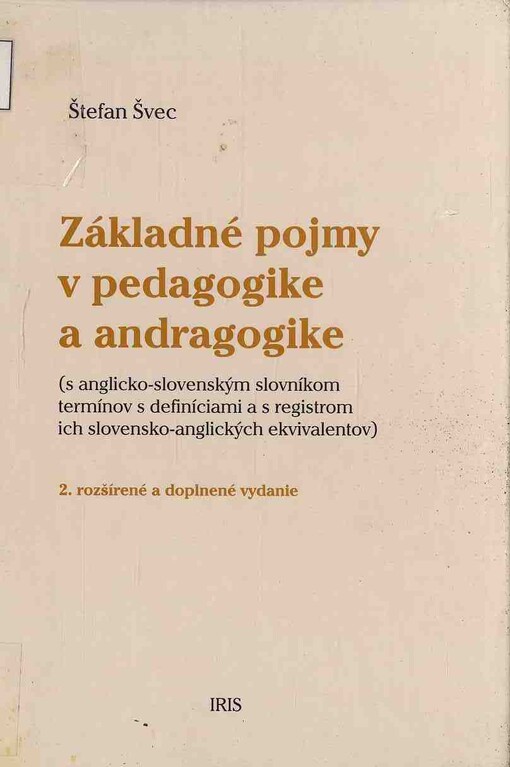 Základné pojmy v pedagogike a andragogike : (s anglicko-slovenským slovníkom termínov s definíciami a s registrom ich slovensko-anglických ekvivalentov)