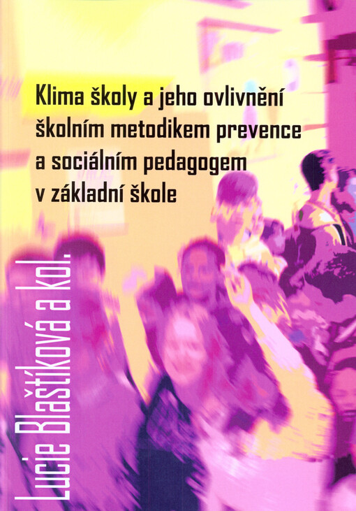 Klima školy a jeho ovlivnění školním metodikem prevence a sociálním pedagogem v základní škole