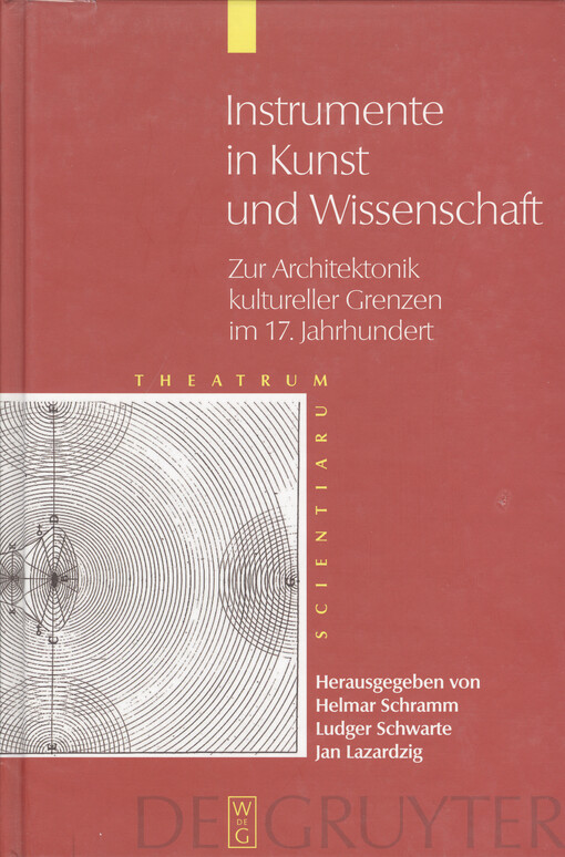 Instrumente in Kunst und Wissenschaft : zur Architektonik kultureller Grenzen im 17. Jahrhundert