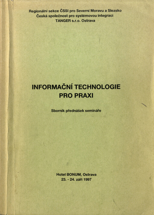 Informační technologie pro praxi : sborník přednášek semináře, Ostrava, 23. - 24. září 1997