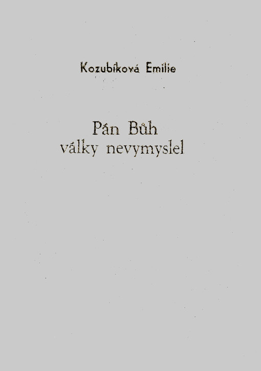 Pán Bůh války nevymyslel, a ani jejich důsledky