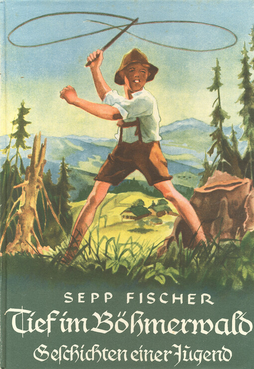 Tief im Böhmerwald : geschichten einer Jugend