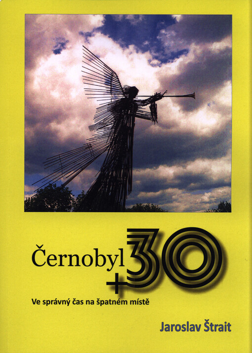 Černobyl + 30: ve správný čas na špatném místě