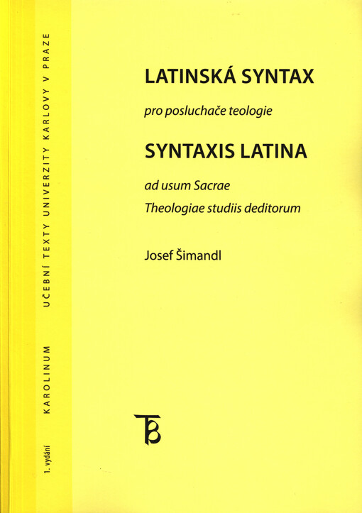 Latinská syntax pro posluchače teologie = Syntaxis Latina ad usum Sacrae Theologiae studiis deditorum