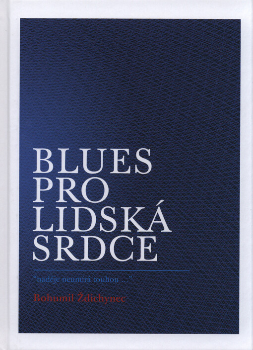 Blues pro lidská srdce: ...všem vnímavým a přemýšlivým