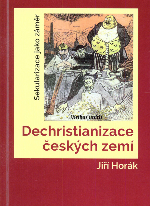Dechristianizace českých zemí : sekularizace jako záměr