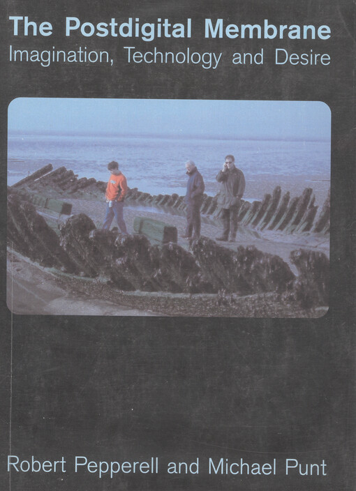 The postdigital membrane :imagination, technology and desire