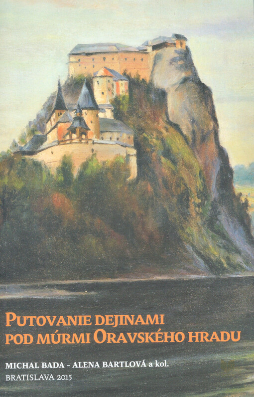 Putovanie dejinami pod múrmi Oravského hradu