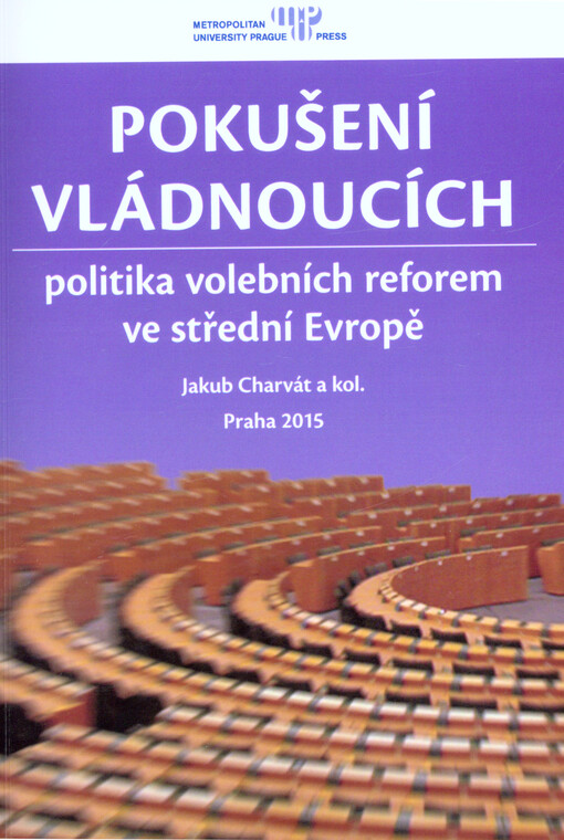 Pokušení vládnoucích: politika volebních reforem ve střední Evropě