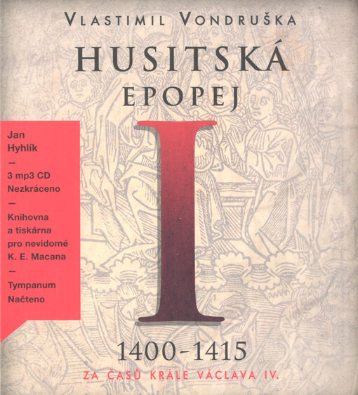 Husitská epopej. I, 1400-1415 - za časů krále Václava IV.