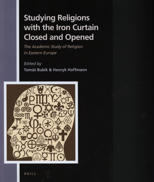 Studying religions with the iron curtain closed and opened : the academic study of religion in Eastern Europe