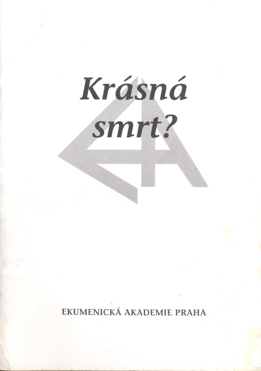 Krásná smrt? :sborník ze semináře konaného 7. a 8. listopadu 1997 v Praze