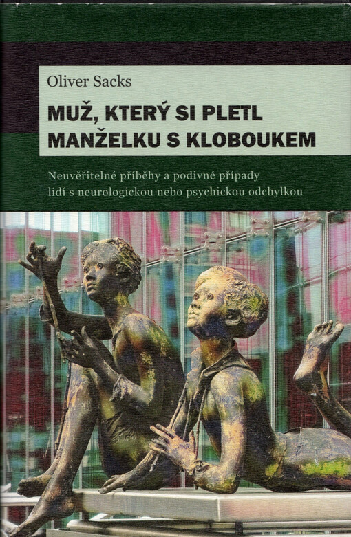 Muž, který si pletl manželku s kloboukem: neuvěřitelné příběhy a podivné případy lidí s neurologickou nebo psychickou odchylkou