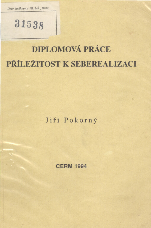 Diplomová práce - příležitost k seberealizaci : (metodologické předpoklady zpracování odborné písemné práce)