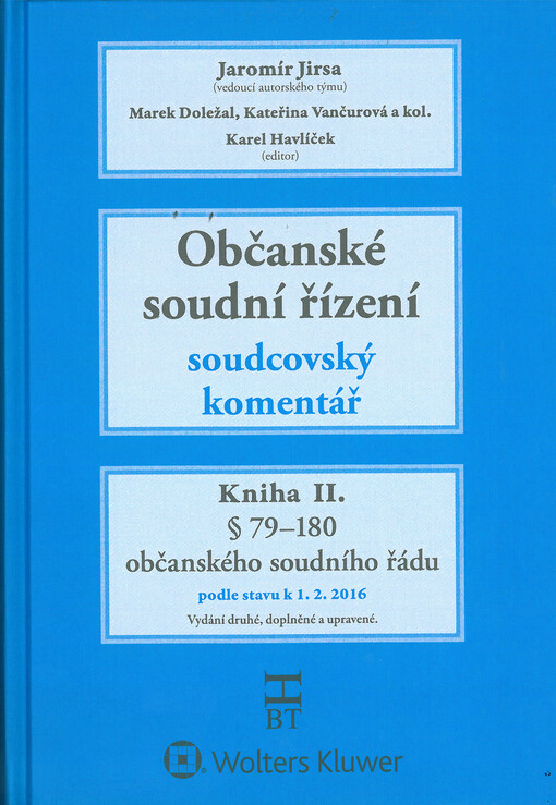 Občanské soudní řízení : soudcovský komentář podle stavu k 1. 2. 2016. Kniha II., § 79-200aa občanského soudního řádu