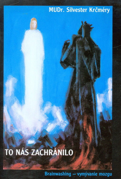 ...to nás zachránilo :brainwashing - vymývanie mozgu