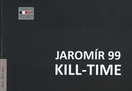 Jaromír 99: Kill-Time : 28.8.-28.9.2014, Výstavní síň Chrudim v Divadle Karla Pippicha