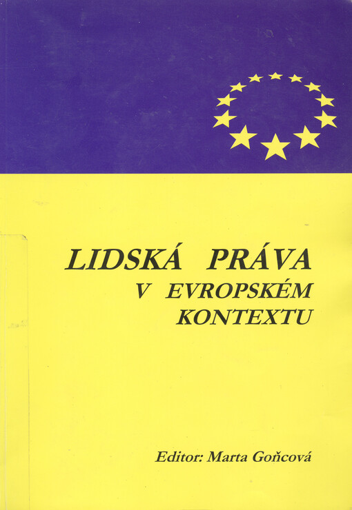Lidská práva v evropském kontextu : sborník z konference uspořádané dne 17. září 2002 Centrum pro evropská studia a Katedrou občanské výchovy Pedagogické fakulty MU v Brně