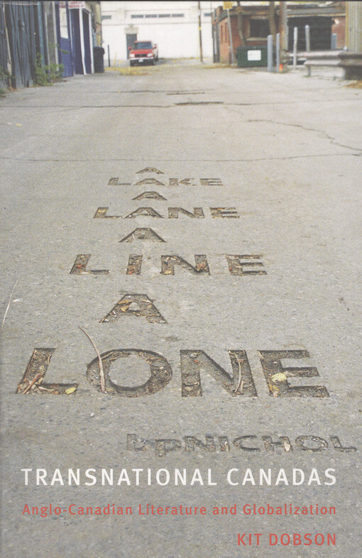 Transnational Canadas :Anglo-Canadian literature and globalization