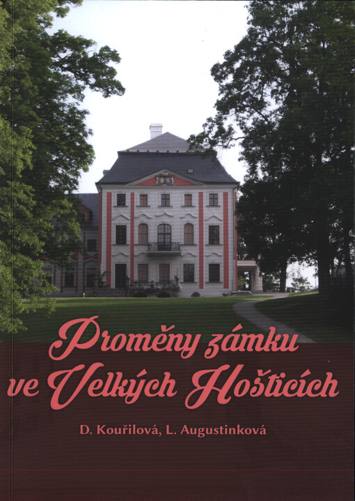 Proměny zámku ve Velkých Hošticích