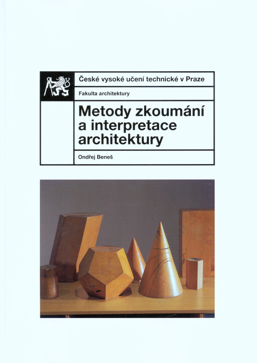 Metody zkoumání a interpretace architektury : teoretický diskurs posledních čtyřiceti let se zřetelem k vlivu na architektonickou scénu v České republice