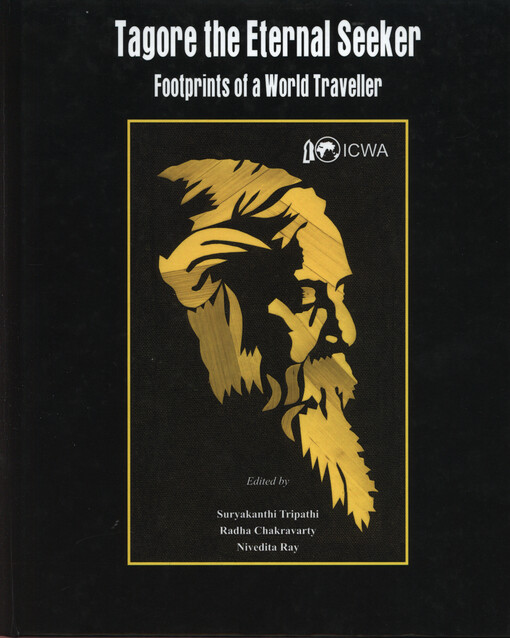Tagore the eternal seeker : footprints of a world traveller