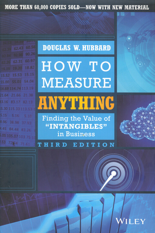 How to measure anything :finding the value of 