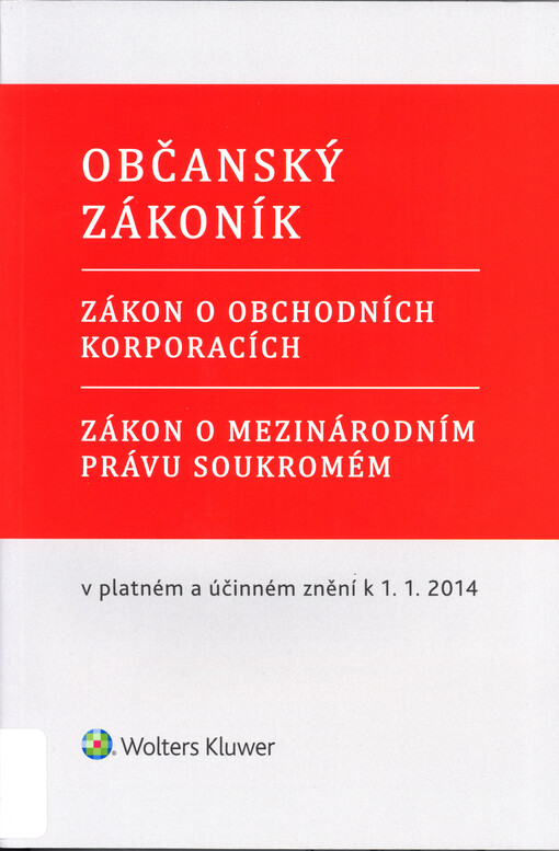 Zákon č. 89/2012 Sb., občanský zákoník ; Zákon č. 90/2012 Sb., zákon o obchodních korporacích ; Zákon č. 91/2012 Sb., o mezinárodním právu soukromém.