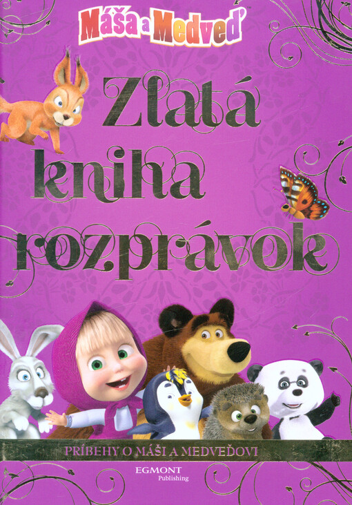 Zlatá kniha rozprávok : príbehy o Máše a medveďovi, Prvé vydanie