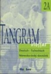 Tangram 2A. Glossar Deutsch-Tschechisch = Německo-český slovníček : Deutsch als Fremdsprache
