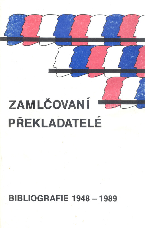 Zamlčovaní překladatelé :bibliografie 1948-1989