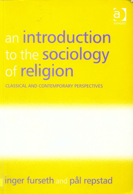 An introduction to the sociology of religion : classical and contemporary perspectives