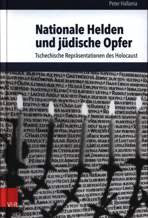 Nationale Helden und jüdische Opfer : tschechische Repräsentationen des Holocaust