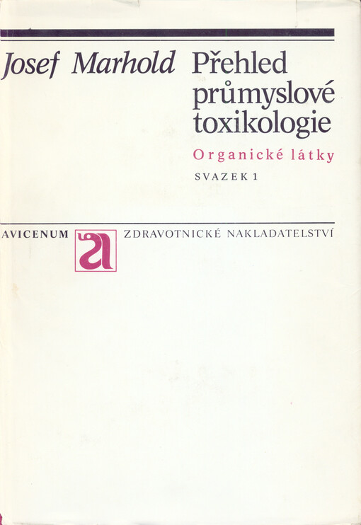 Přehled průmyslové toxikologie :Organické látky, 1. vyd.