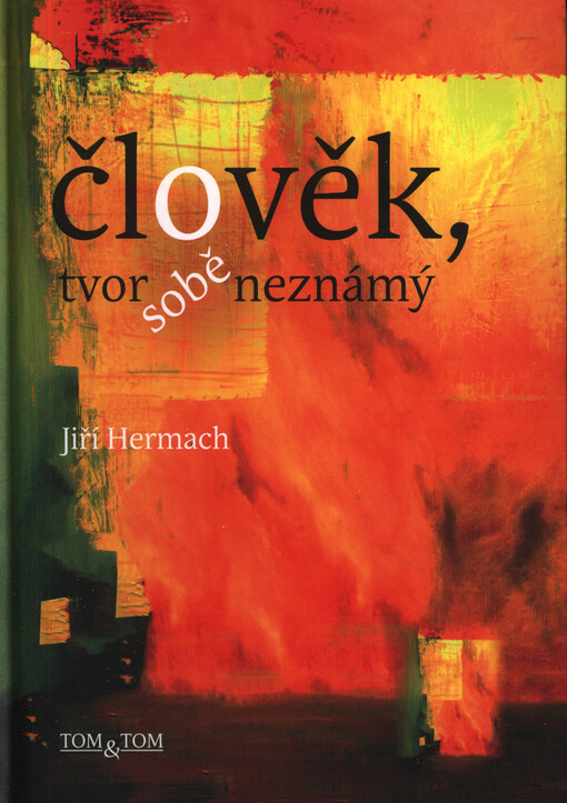 Člověk, tvor sobě neznámý