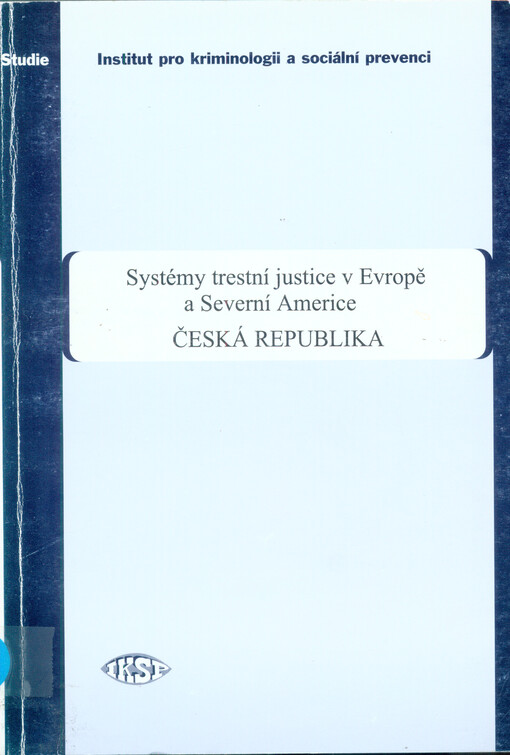 Systémy trestní justice v Evropě a Severní Americe. Česká republika