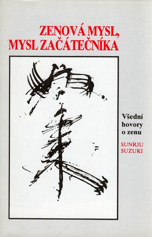 Zenová mysl, mysl začátečníka: (Všední hovory o zenu.)