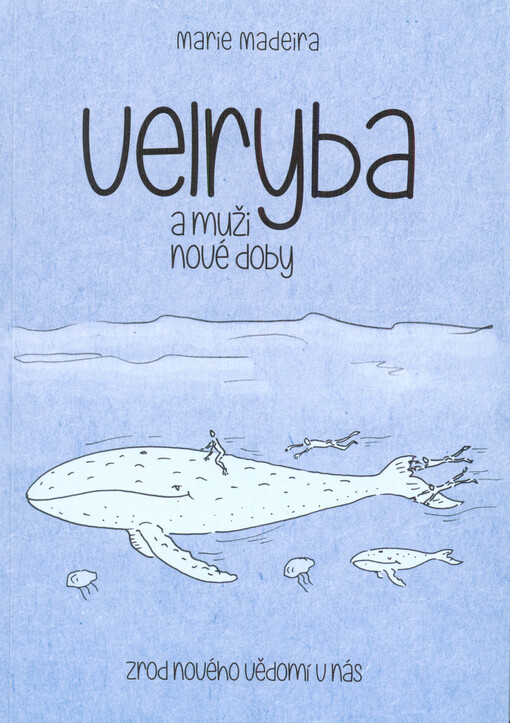 Velryba a muži nové doby : zrod nového vědomí v nás