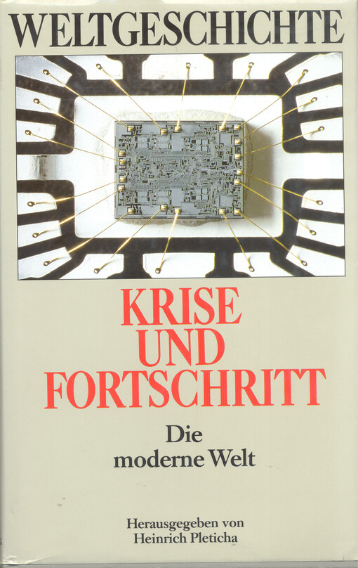 Weltgeschichte. [Band 12.], Krise und Fortschritt : Die moderne Welt