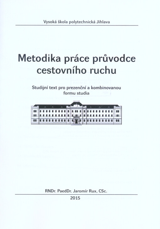 Metodika práce průvodce cestovního ruchu : studijní text pro prezenční a kombinovanou formu studia