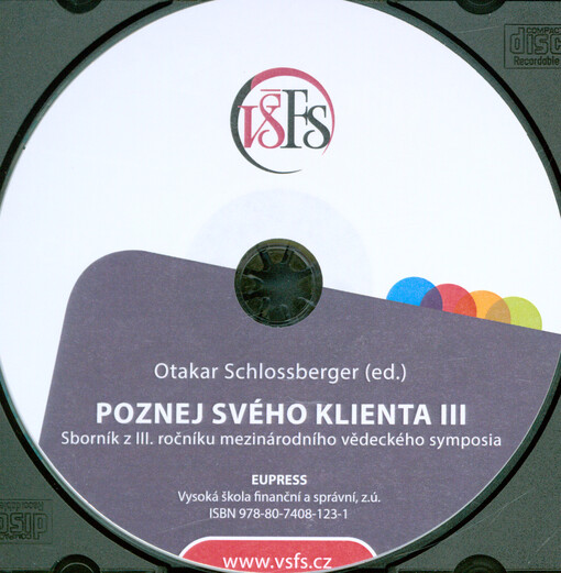 Poznej svého klienta III: sborník z III. ročníku mezinárodního vědeckého symposia : 17. února 2015 Praha, Česká republika